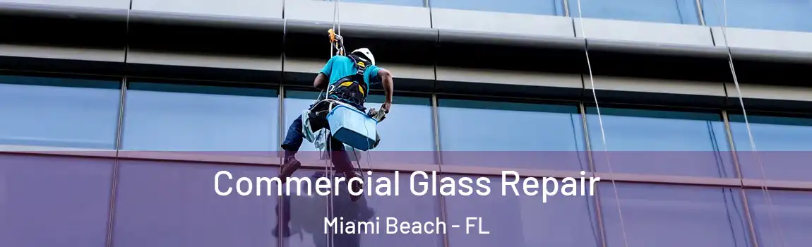 Commercial Glass Repair Miami Beach - FL