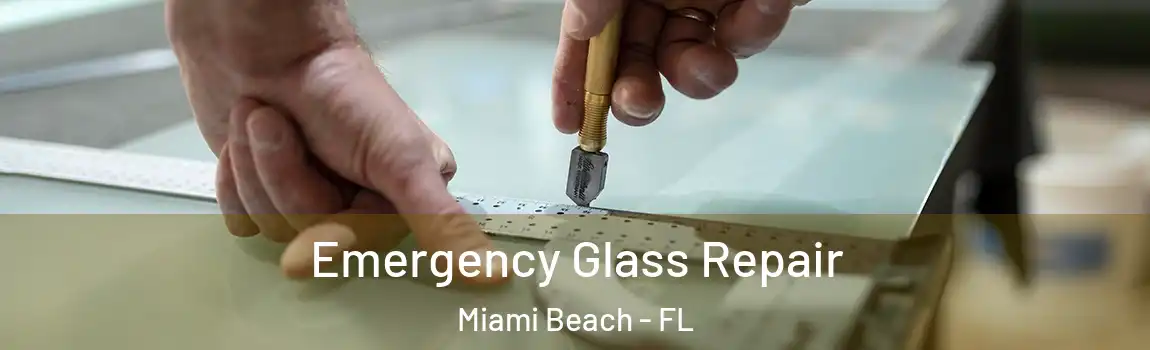 Emergency Glass Repair Miami Beach - FL