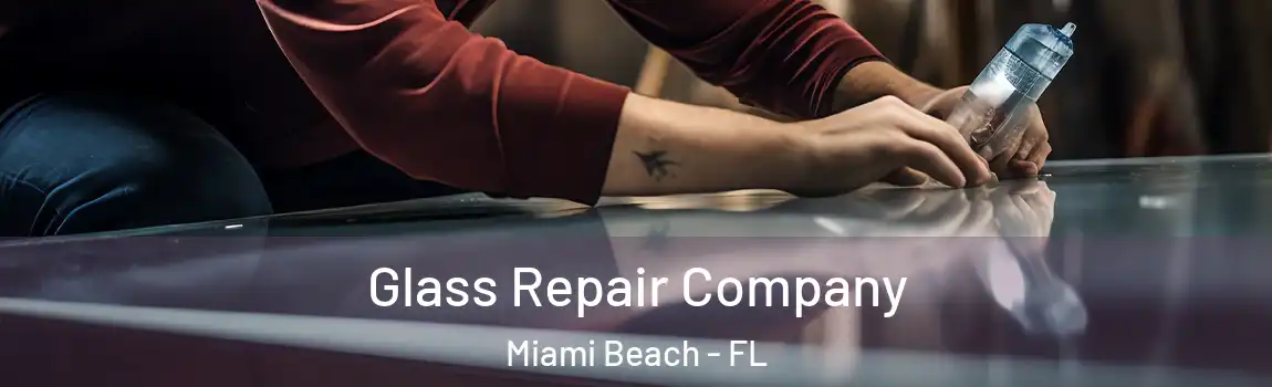 Glass Repair Company Miami Beach - FL