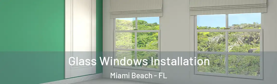 Glass Windows Installation Miami Beach - FL