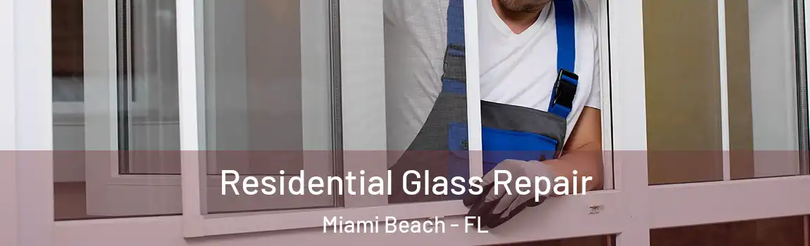 Residential Glass Repair Miami Beach - FL