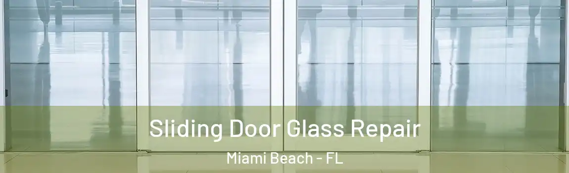 Sliding Door Glass Repair Miami Beach - FL