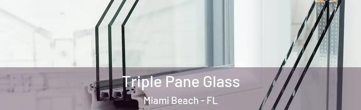 Triple Pane Glass Miami Beach - FL